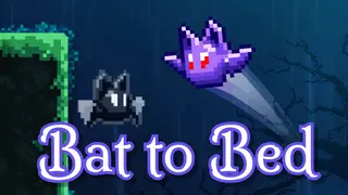 Bat to Bed