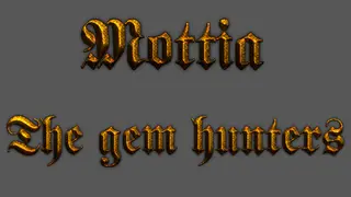 Mottia - The gem hunters