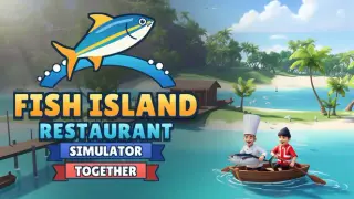 Fish Island Restaurant Simulator Together