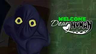 Welcome, Dear Human