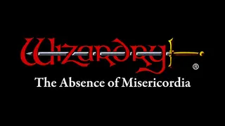 Wizardry: The Five Ordeals - Scenario "The Absence of Misericordia"
