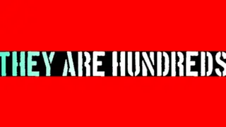 They Are Hundreds