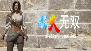 Ice and Fire Unparalleled