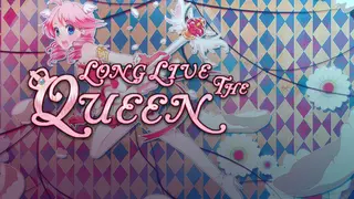 Long Live the Queen