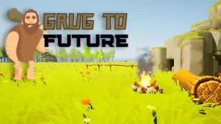 GRUG TO FUTURE