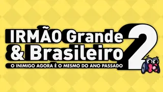 IRMÃO Grande & Brasileiro 2