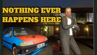 Nothing Ever Happens Here