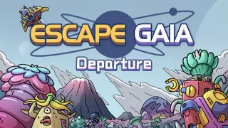 Escape Gaia:Departure