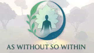 As Without So Within