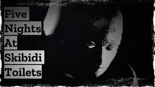 Five Nights At Skibidi Toilet's