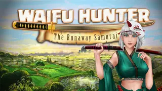 Waifu Hunter - Episode 1 : The Runaway Samurai