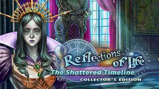 Reflections of Life: The Shattered Timeline Collector's Edition