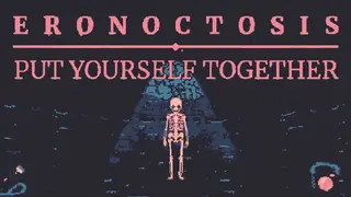 Eronoctosis: Put Yourself Together