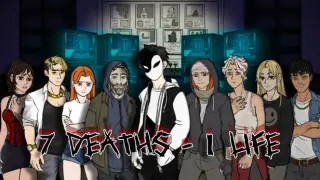 7 Deaths 1 Life