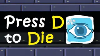 Press D to Die