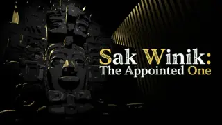 Sak Winik : The Appointed One