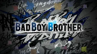 BAD BOY BROTHER