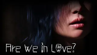 Are We in Love?
