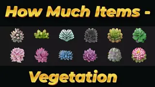 How Much Items - Vegetation