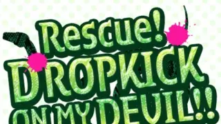 Rescue!DROPKICK ON MY DEVIL!! - Switch