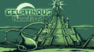 Gelatinous: Humanity Lost