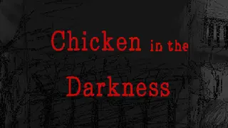 Chicken in the Darkness