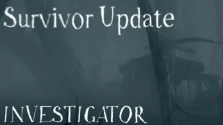Investigator - Survivor Update