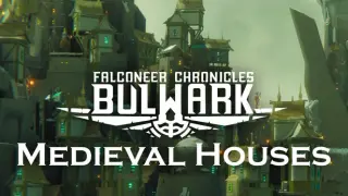 Bulwark: Falconeer Chronicles - Medieval Houses