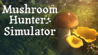 Mushroom Hunter Simulator