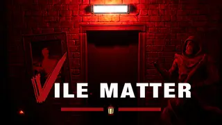 Vile Matter