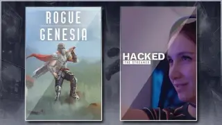 Rogue: Genesia & Hacked: The Streamer