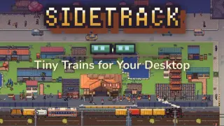 Sidetrack — Tiny Trains for Your Desktop