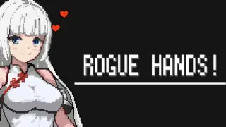 ROGUE HANDS!
