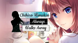 Chihiro Himukai Always Walks Away