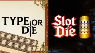 Type & Slot or Die