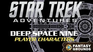 Fantasy Grounds - Star Trek Adventures: Deep Space Nine Player Characters