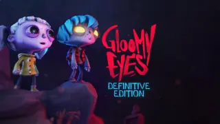 Gloomy Eyes Definitive Edition