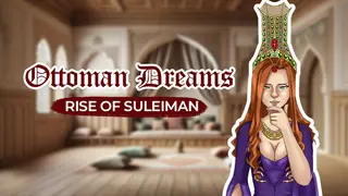 Ottoman Dreams: Rise of Süleiman