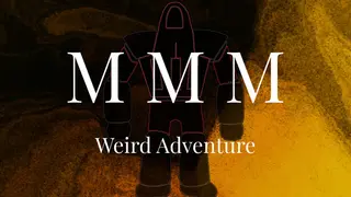 MMM Weird Adventure