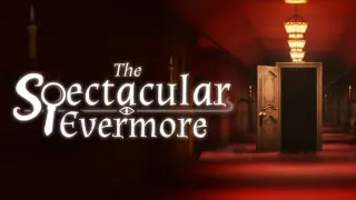 The Spectacular Evermore