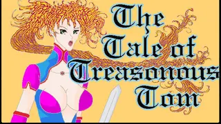 The Tale of Treasonous Tom: Part 1