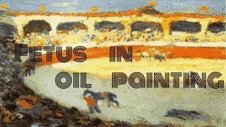 Fetus in oil painting