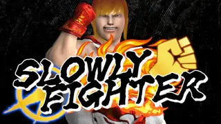 SLOWLY FIGHTER