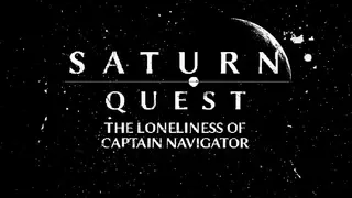 Saturn Quest: The Loneliness Of Captain Navigator