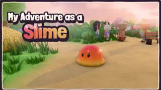 My Adventure as a Slime