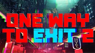 One Way To Exit 2