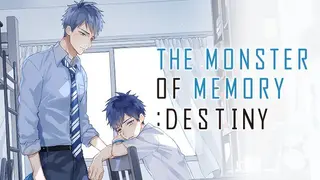 THE MONSTER OF MEMORY:DESTINY