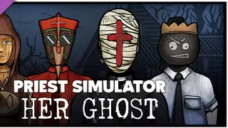 Priest Simulator: Her Ghost DLC