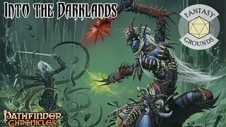 Fantasy Grounds - Pathfinder RPG - Pathfinder Chronicles: Into the Darklands