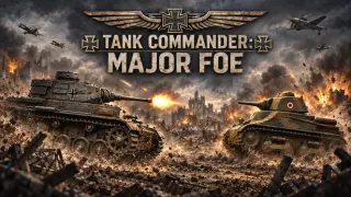Tank Commander: Major FOE